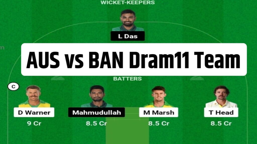 AUS vs BAN Dream11 Team Prediction List:ऑस्ट्रेलिया बांग्लादेश मैच के लिए dream11 में इस खिलाड़ी को बनाए कप्तान और उप कप्तान, अभी देखें आज का बेस्ट Dream11 टीम प्रिडिक्शन